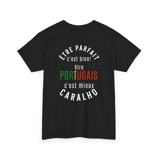 T-shirt Homem - Être parfait c’est bien, être Portugais c’est mieux