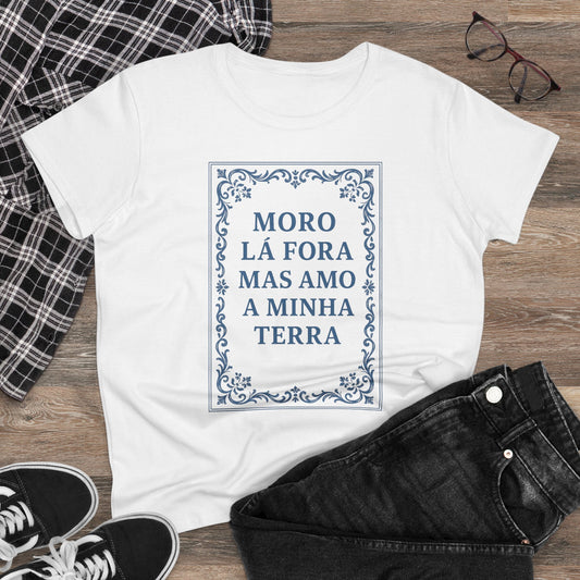 Moro lá fora mas amo a minha terra - T-shirt femme