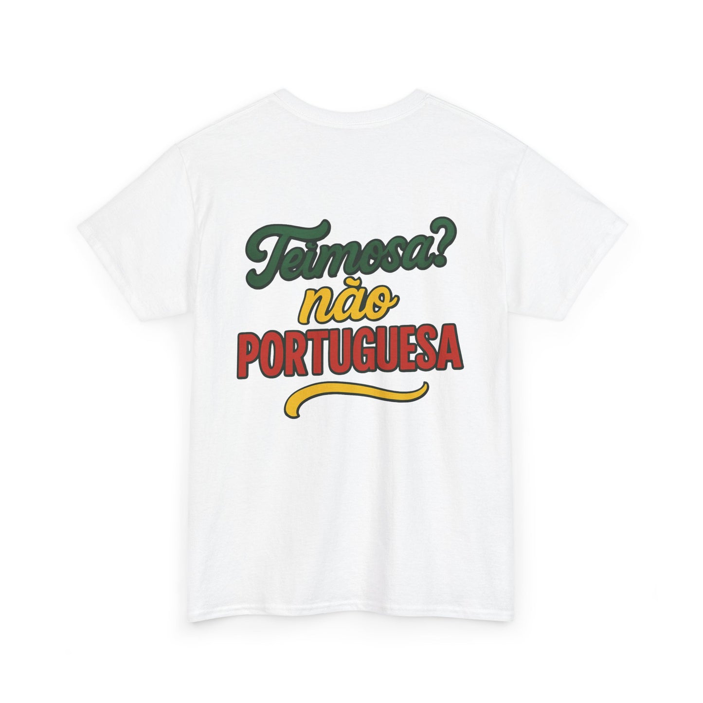 T-shirt “Teimosa? não Portuguesa” – Edição Feminina Orgulhosamente Lusa