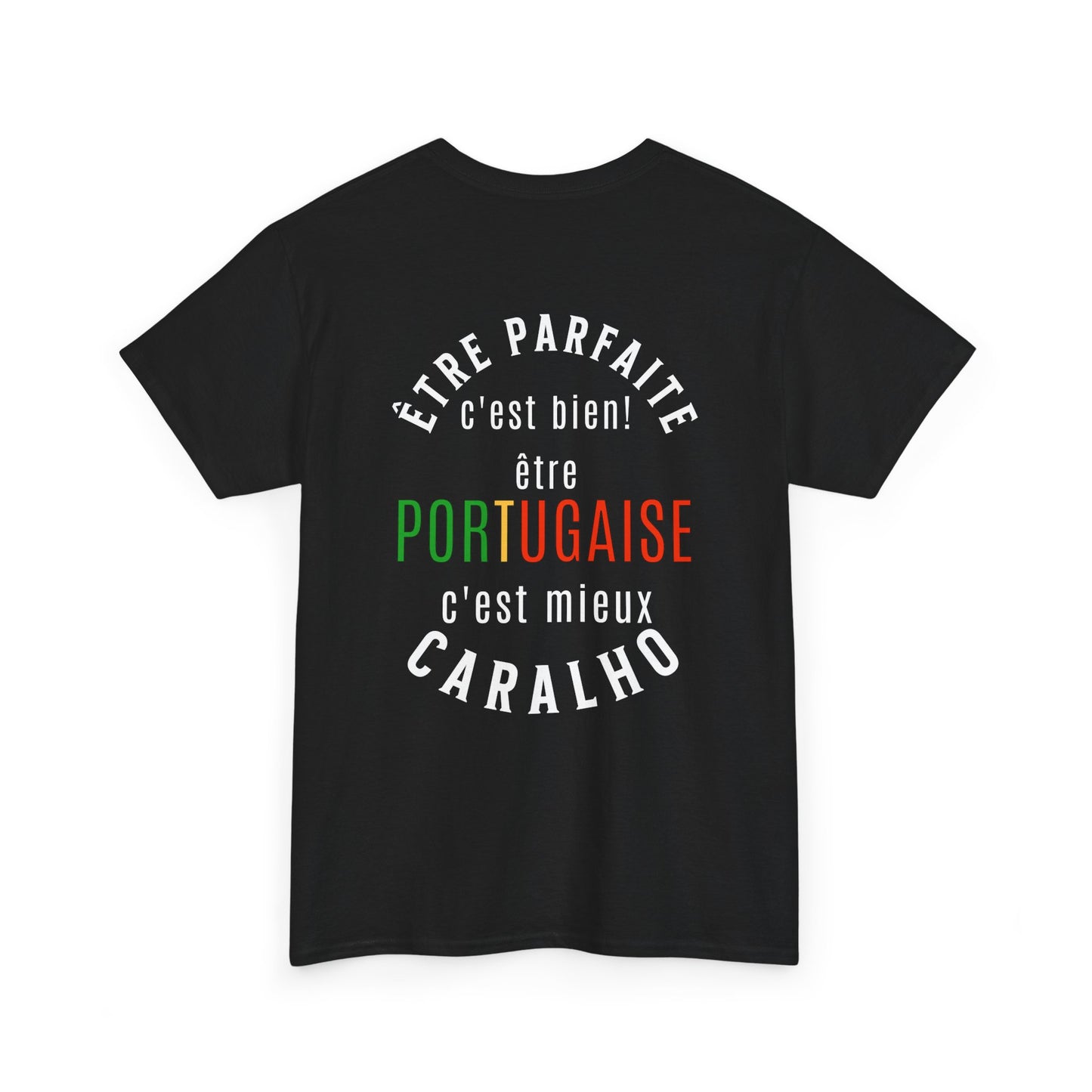 T-shirt Mulher - Etre parfaite c'est bien. Etre Portugaise c'est mieux