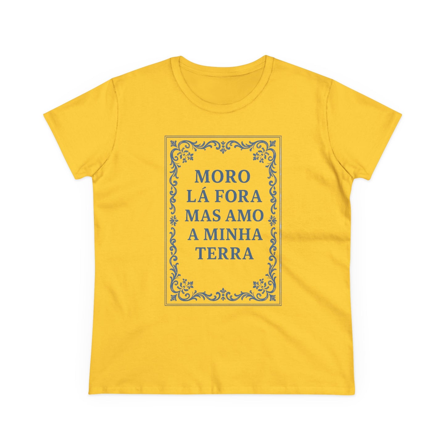 Moro lá fora mas amo a minha terra - T-shirt Mulher