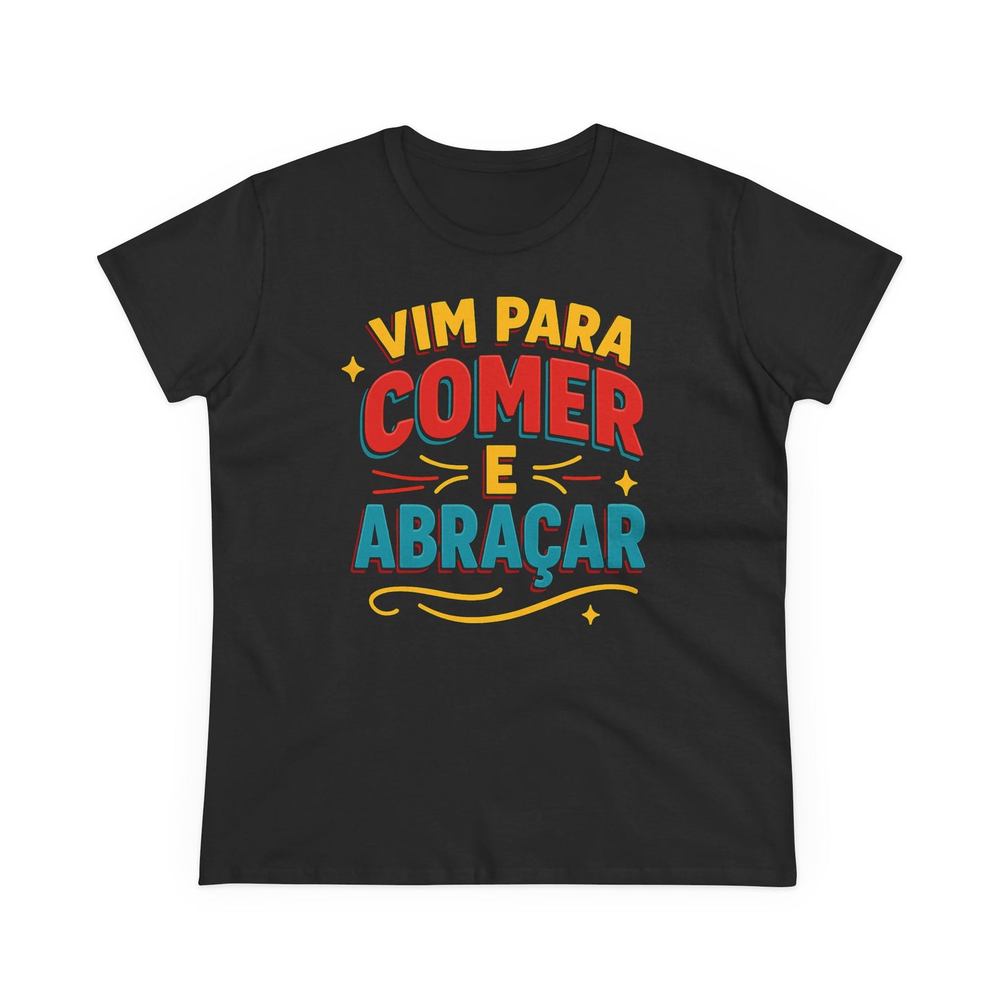 Vim para comer e abraçar - T-shirt Mulher