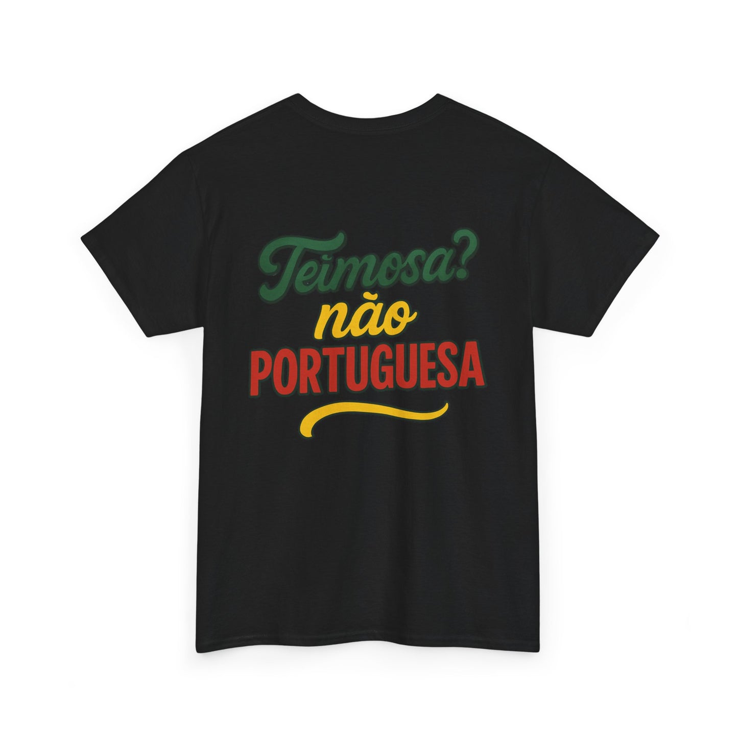 T-shirt “Teimosa? não Portuguesa” – Edição Feminina Orgulhosamente Lusa