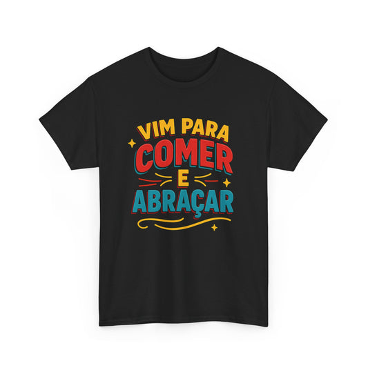 Vim para Comer e Abraçar – T-shirt homme