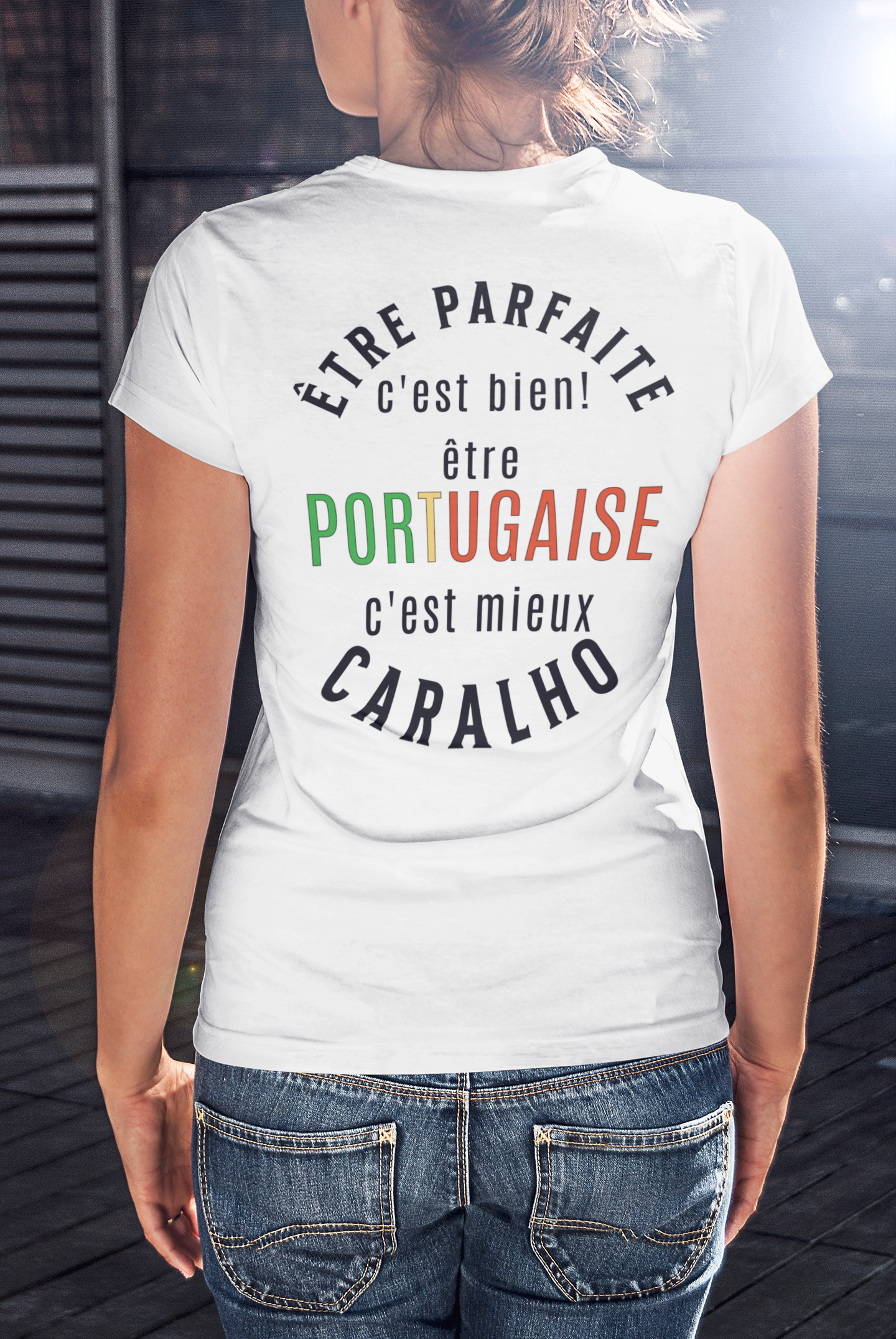 T-shirt Mulher - Etre parfaite c'est bien. Etre Portugaise c'est mieux